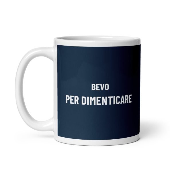 Tazza Bevo per Dimenticare