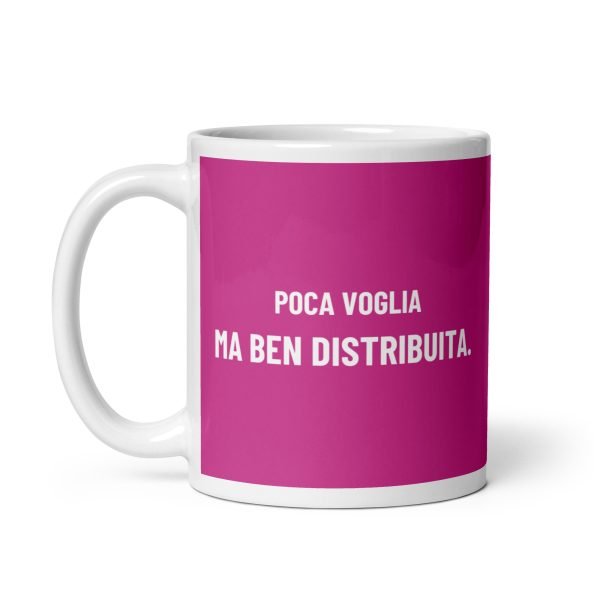 Tazza Poca voglia, ma ben distribuita (Rosa)