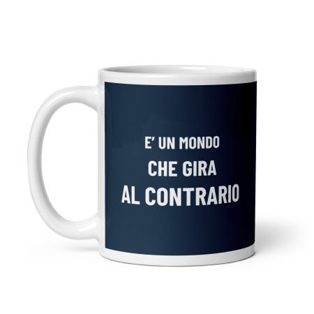 Tazza Spiritosa e simpatica E' un mondo che gira al contrario
