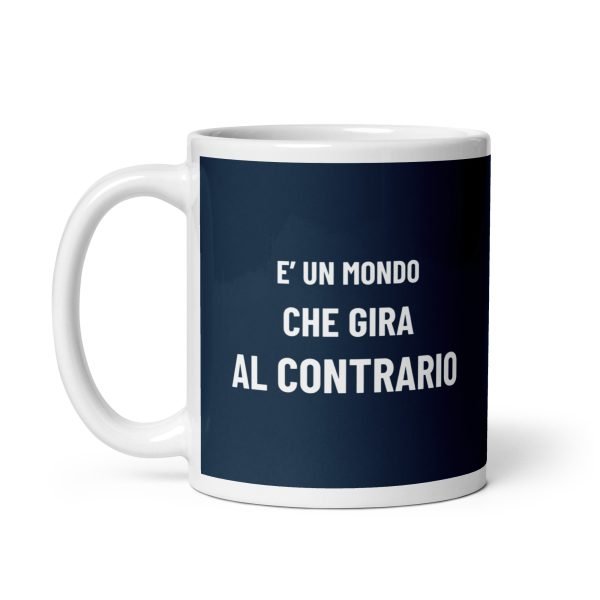 Tazza Spiritosa e simpatica E' un mondo che gira al contrario