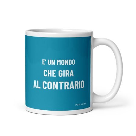 Tazza È un Mondo Che Gira al Contrario (Verde Turchese)