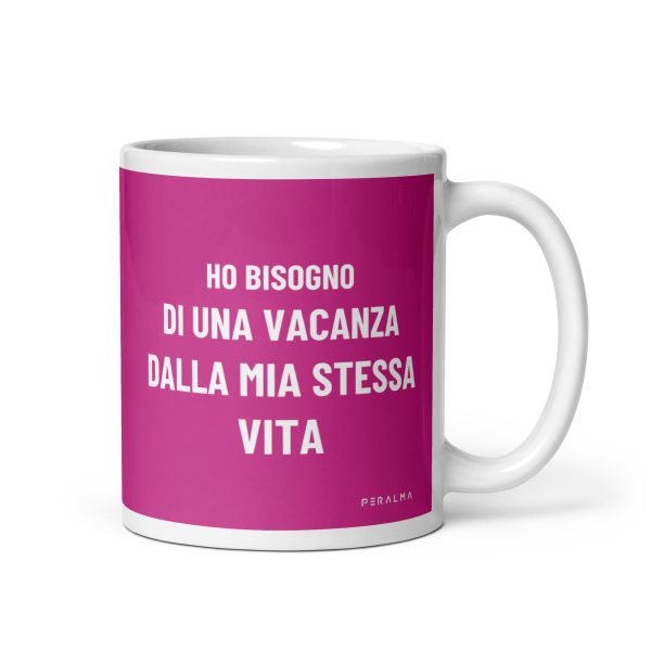 Tazza Ho bisogno di una vacanza dalla mia stessa vita (Rosa)