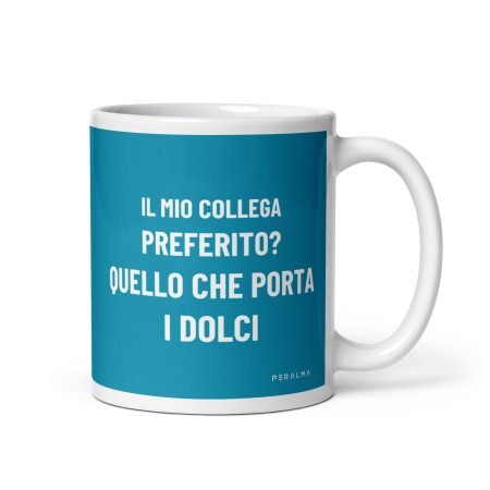 Tazza Il mio collega preferito? Quello che porta i dolci. (Verde Turchese)