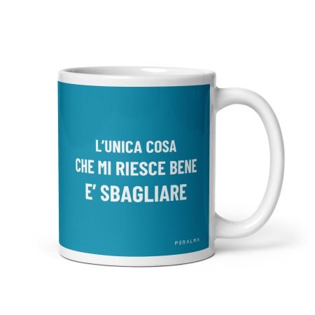 Tazza L’unica cosa che mi riesce bene è sbagliare. (Verde Turchese)