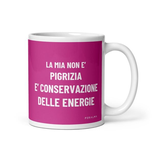 Tazza La mia non è pigrizia, è conservazione delle energie (Rosa)