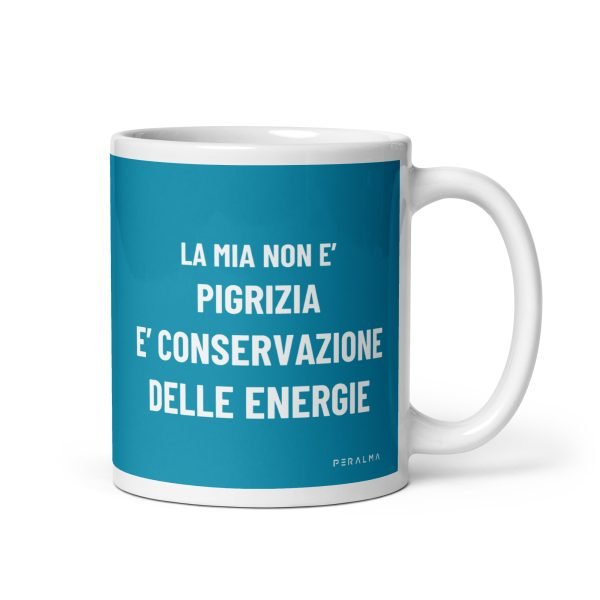 Tazza La mia non è pigrizia, è conservazione delle energie (Verde Turchese)